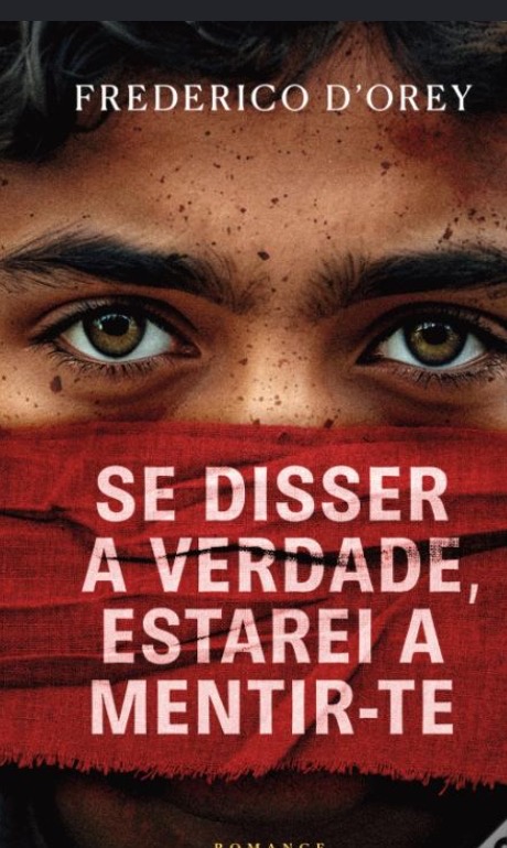 Na capa do livro vê-se um rosto de um jovem com pele morena e olhos castanhos claros, com sardas e algumas manchas de sangue no rosto. A expressão é séria, e apenas a parte dos olhos até à testa está descoberta; da ponta do nariz para baixo o rosto está coberto por um tecido vermelho, como se fosse uma faixa ou pano a tapar a boca.

Na parte superior da capa, em letras brancas, está escrito:
“FREDERICO D’OREY”

Sobre o tecido vermelho, em letras maiúsculas brancas, está escrito:
“SE DISSER
A VERDADE,
ESTAREI A
MENTIR-TE”

Na parte inferior da imagem, bem discreto, aparece a palavra:
“ROMANCE”